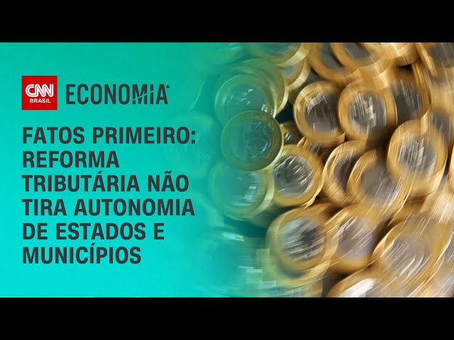 Fatos Primeiro: Reforma Tributária Não Tira Autonomia De Estados E Municípios | Cnn Prime Time